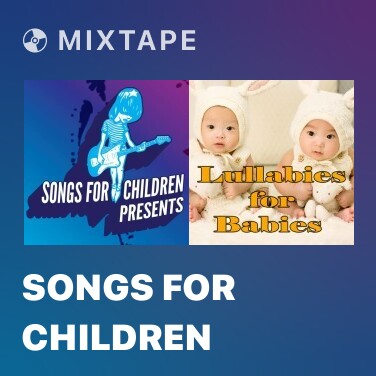 Mixtape Songs For Children - Various Artists