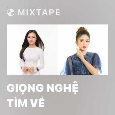 Mixtape Giọng Nghệ Tìm Về - Various Artists