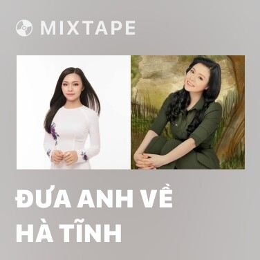 Mixtape Đưa Anh Về Hà Tĩnh - Various Artists