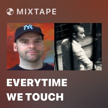 Mixtape Everytime We Touch