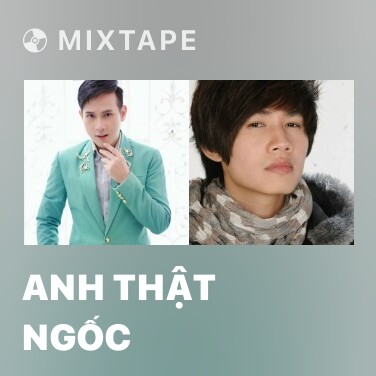 Mixtape Anh Thật Ngốc - Various Artists