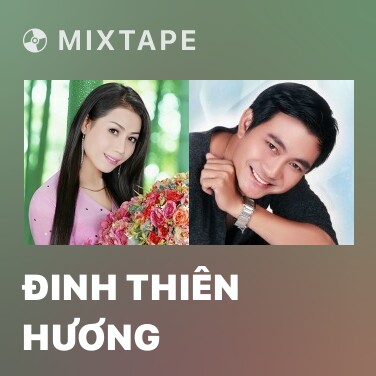 Mixtape Đinh Thiên Hương - Various Artists