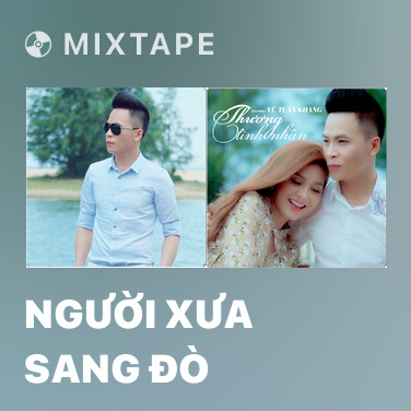Mixtape Người Xưa Sang Đò - Various Artists