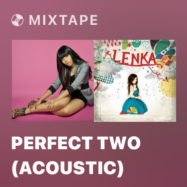 Mixtape Perfect Two (Acoustic) - Various Artists