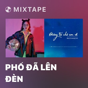 Mixtape Phố Đã Lên Đèn - Various Artists