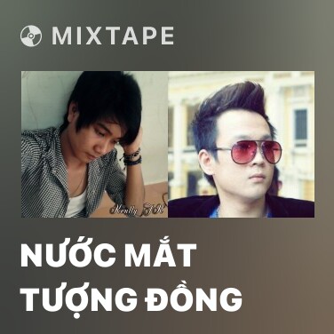 Mixtape Nước Mắt Tượng Đồng - Various Artists