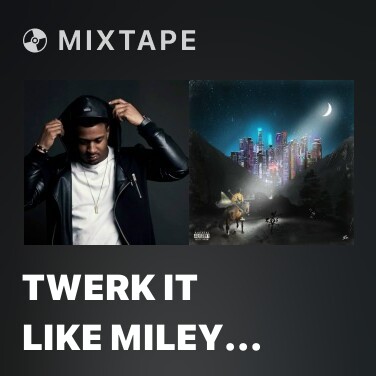 Mixtape Twerk It Like Miley - (Hedegaard Remix) - Various Artists