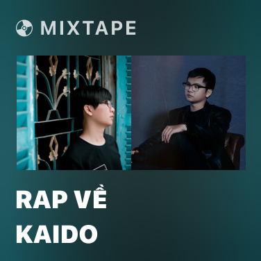 Mixtape Rap Về Kaido - Various Artists