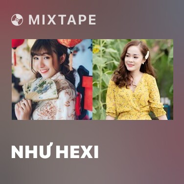 Mixtape Như Hexi - Various Artists
