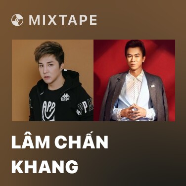 Mixtape Lâm Chấn Khang - Various Artists