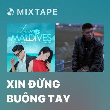 Mixtape Xin Đừng Buông Tay - Various Artists