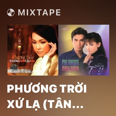 Mixtape Phương Trời Xứ Lạ (Tân Cổ) - Various Artists