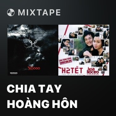 Mixtape Chia Tay Hoàng Hôn - 