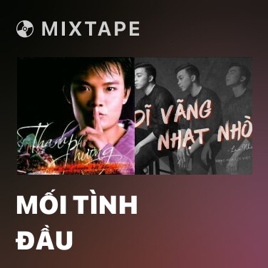 Mixtape Mối Tình Đầu - Various Artists