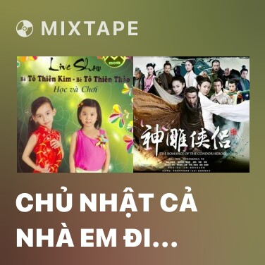 Mixtape Chủ Nhật Cả Nhà Em Đi Chơi - Various Artists