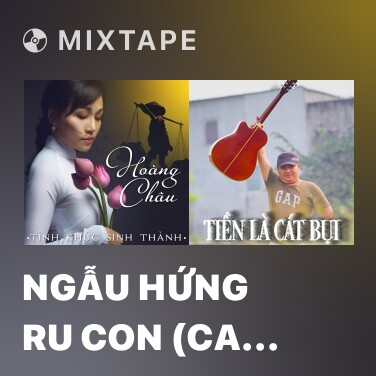 Mixtape Ngẫu Hứng Ru Con (Ca Cổ) - Various Artists