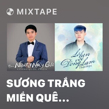 Mixtape Sương Trắng Miền Quê Ngoại - Various Artists