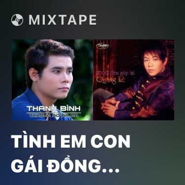 Mixtape Tình Em Con Gái Đồng Nai - Various Artists