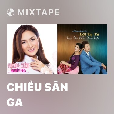 Mixtape Chiều Sân Ga - Various Artists