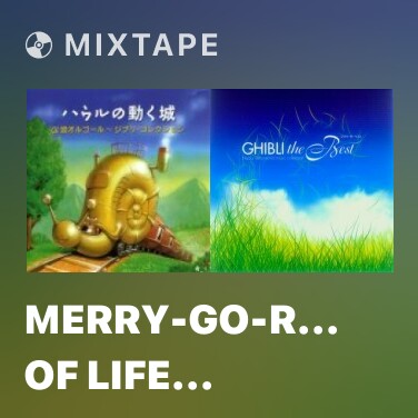Mixtape Merry-Go-Round Of Life (Howl's Moving Castle) - Various Artists