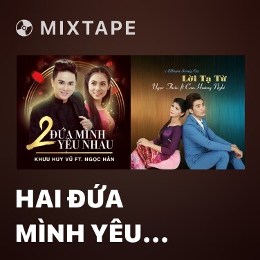 Mixtape Hai Đứa Mình Yêu Nhau - Various Artists
