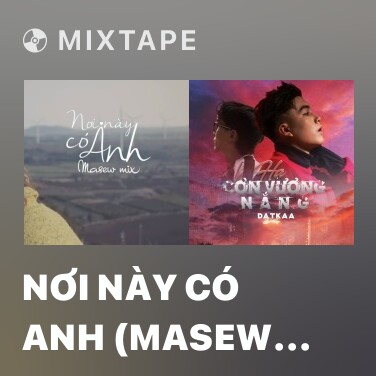 Mixtape Nơi Này Có Anh (Masew Bootleg) - Various Artists