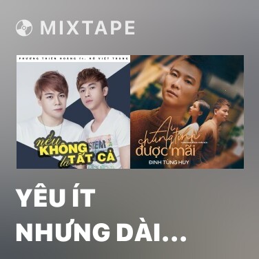 Mixtape Yêu Ít Nhưng Dài Lâu - Various Artists