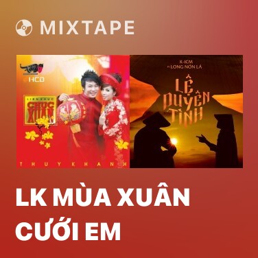 Mixtape LK Mùa Xuân Cưới Em - Various Artists