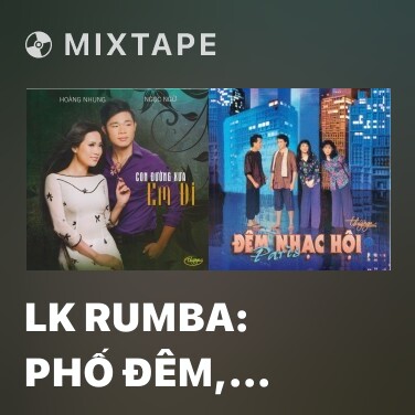 Mixtape LK Rumba: Phố Đêm, Nhật Ký Đời Tôi, Gõ Cửa Trái Tim, Căn Nhà Màu Tím, Vùng Lá Me Bay - Various Artists