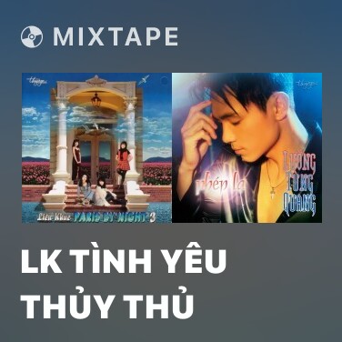 Mixtape LK Tình Yêu Thủy Thủ - Various Artists