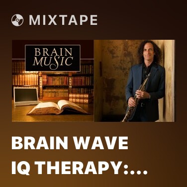 Mixtape Brain Wave Iq Therapy: For Class Projects, Composing and Creative Thinking - Various Artists