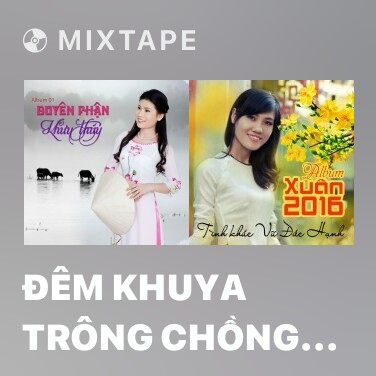 Mixtape Đêm Khuya Trông Chồng (Tân Cổ) - Various Artists