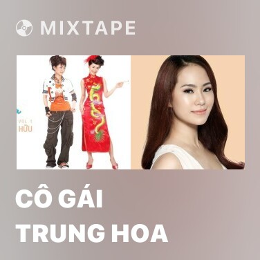 Mixtape Cô Gái Trung Hoa - Various Artists