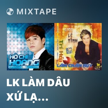 Mixtape LK Làm Dâu Xứ Lạ (Remix) - Various Artists