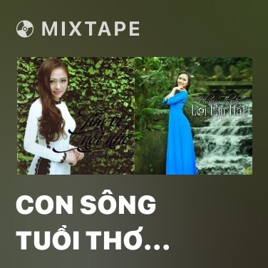 Mixtape Con Sông Tuổi Thơ Tôi - Various Artists
