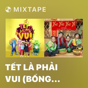 Mixtape Tết Là Phải Vui (Bống Bống Bang Bang Cover - Tết Version) - Various Artists