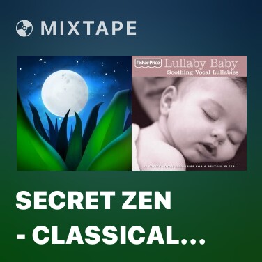 Mixtape Secret Zen - Classical Piano Music for Zen Meditation, Rest and Sleep - Various Artists