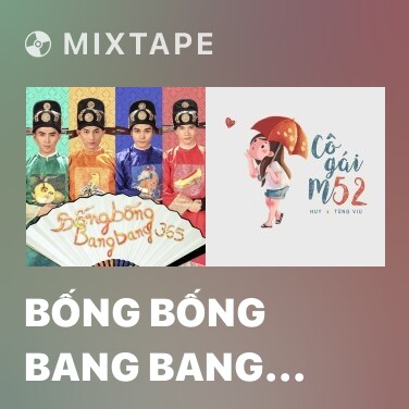 Mixtape Bống Bống Bang Bang (Tấm Cám Chuyện Chưa Kể OST) - Various Artists