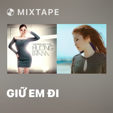 Mixtape Giữ Em Đi - Various Artists