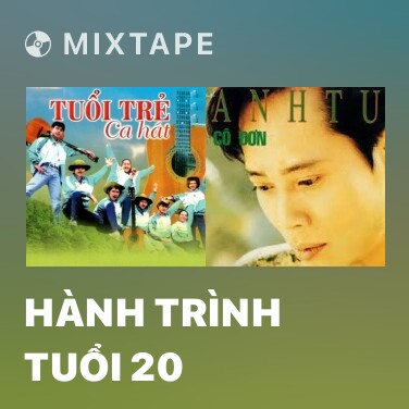 Mixtape Hành Trình Tuổi 20 - Various Artists