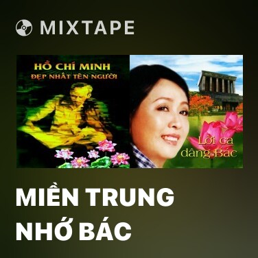Mixtape Miền Trung Nhớ Bác - Various Artists