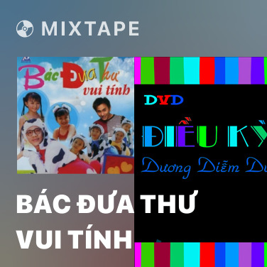 Mixtape Bác Đưa Thư Vui Tính - Various Artists