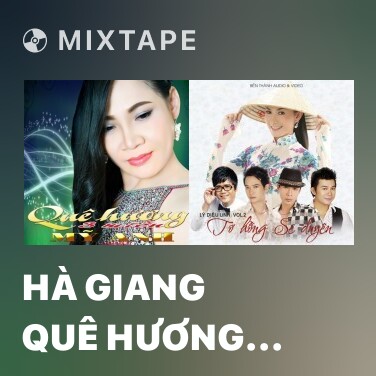Mixtape Hà Giang Quê Hương Tôi - Various Artists