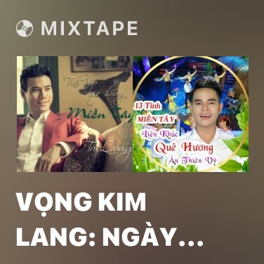 Mixtape Vọng Kim Lang: Ngày Hạnh Phúc - Various Artists
