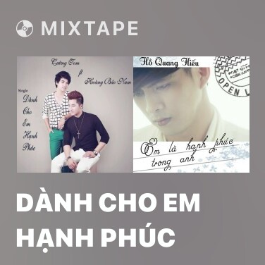 Mixtape Dành Cho Em Hạnh Phúc - Various Artists