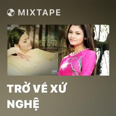 Mixtape Trở Về Xứ Nghệ - Various Artists