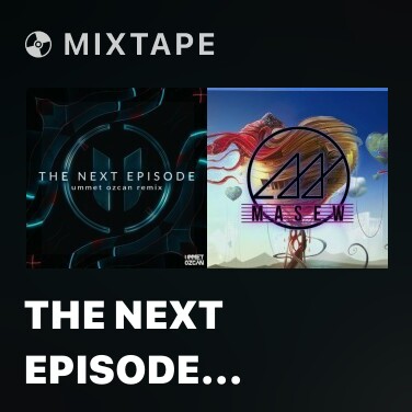 Mixtape The Next Episode (Ummet Ozcan Remix) - Various Artists