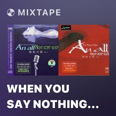 Mixtape When You Say Nothing At All - Various Artists