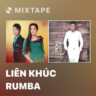 Mixtape Liên Khúc Rumba - Various Artists
