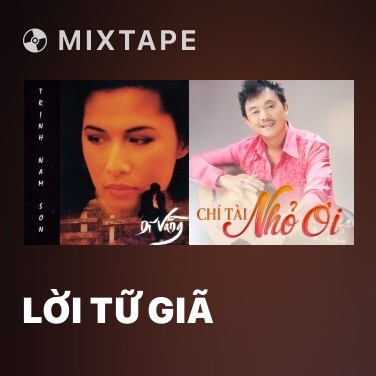 Mixtape Lời Tữ Giã - Various Artists